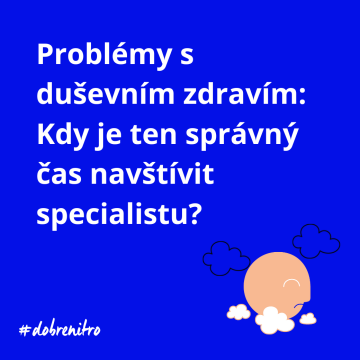 Problémy s duševním zdravím: Kdy je ten správný čas navštívit specialistu?