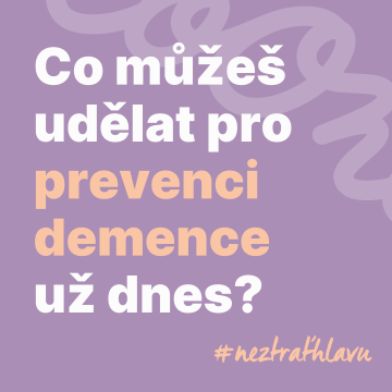 Co můžeš udělat pro prevenci demence už dnes?
