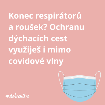 Konec respirátorů a roušek? Ochranu dýchacích cest využiješ i mimo covidové vlny