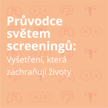 Průvodce světem screeningů: Vyšetření, která zachraňují životy