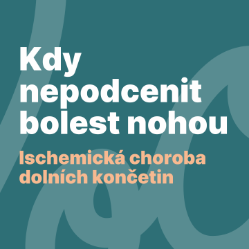 Ischemická choroba dolních končetin: kdy nepodcenit bolest nohou