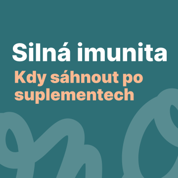 Silná imunita – kdy sáhnout po suplementech?