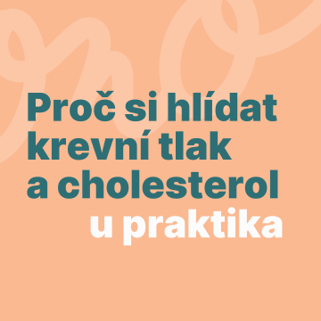 Proč si hlídat krevní tlak a cholesterol u praktika