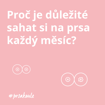 Proč je důležité sahat si na prsa každý měsíc?