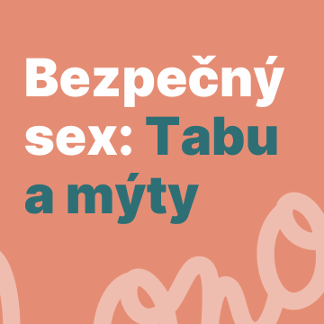 Bezpečný sex, tabu a mýty