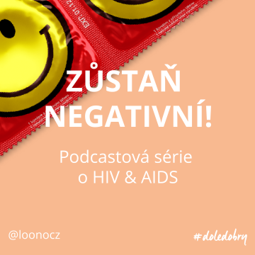 Zůstaň negativní: Pusť si sérii podcastů o HIV & AIDS